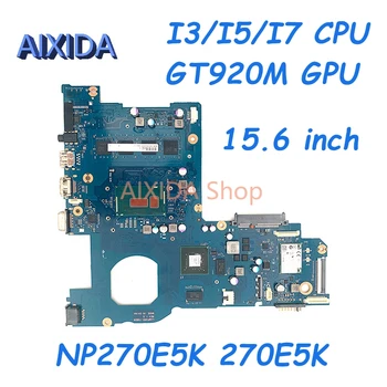 AIXIDA BA92-15512A BA41-02455A Для SAMSUNG NP270E5K 270E5K 15,6 дюймов Материнская Плата Ноутбука I3/I5/I7 CPU GT920M GPU Материнская плата